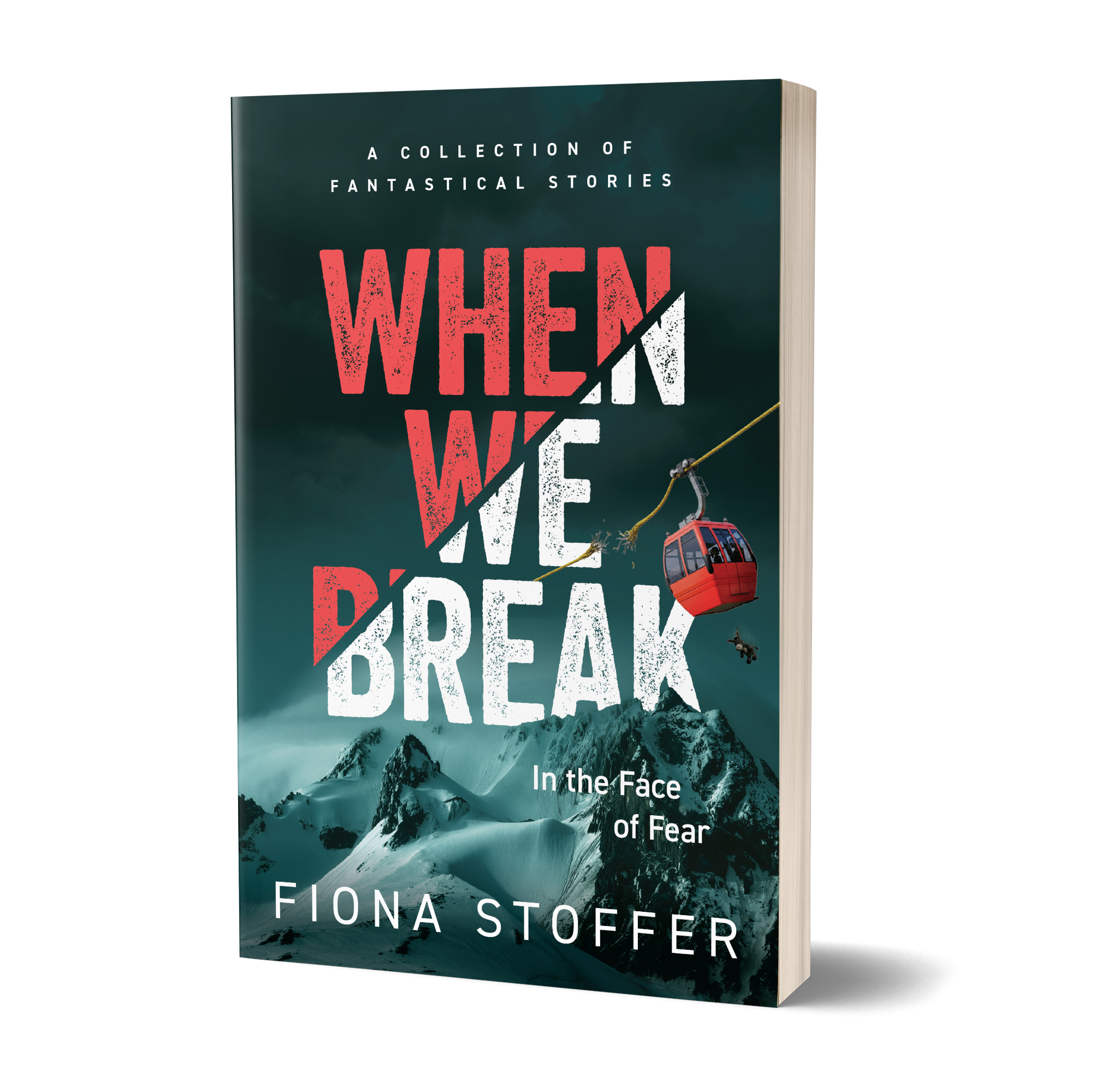 WHEN WE BREAK: A collection of dark fantastical stories